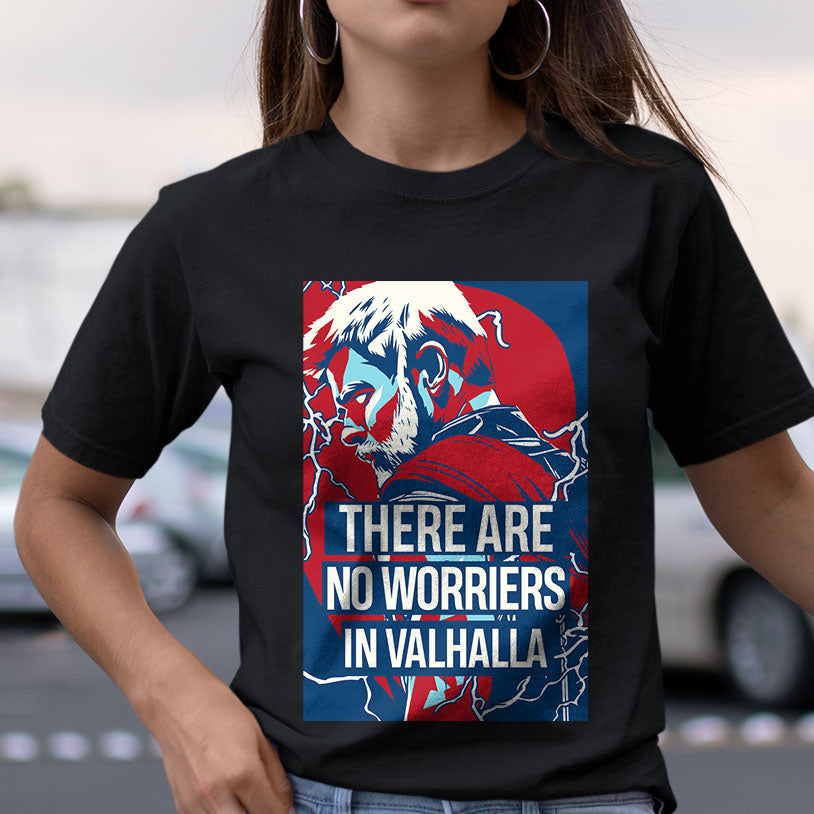 There Are No Worriers In Valhalla Viking T Shirts