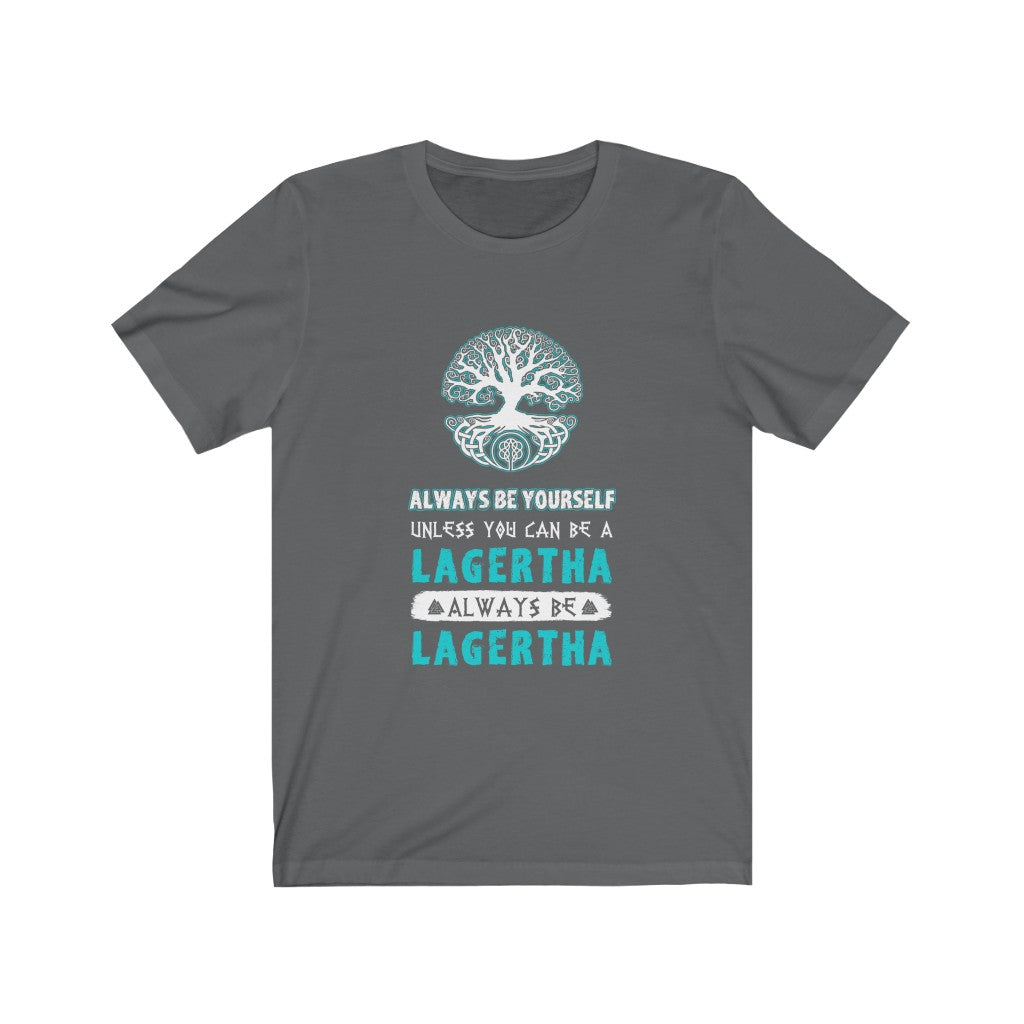 Always Be Yourself Be A Lagertha Viking T-shirt