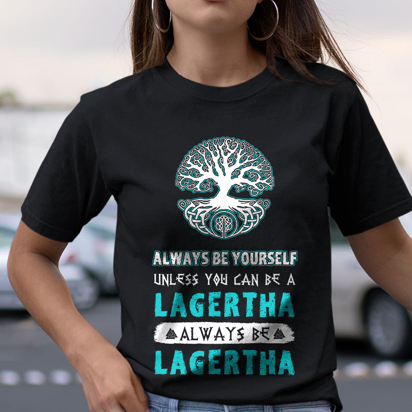 Always Be Yourself Be A Lagertha Viking T-shirt
