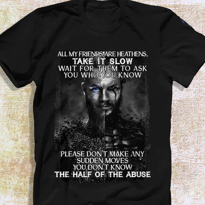 My Friends Are Heathen Viking T Shirt