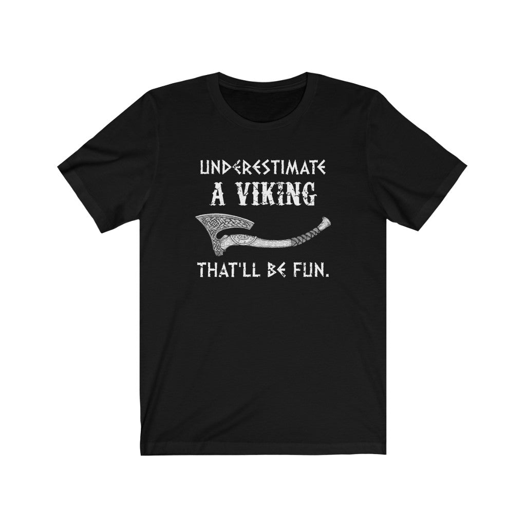 Underestimate A Viking T-shirt