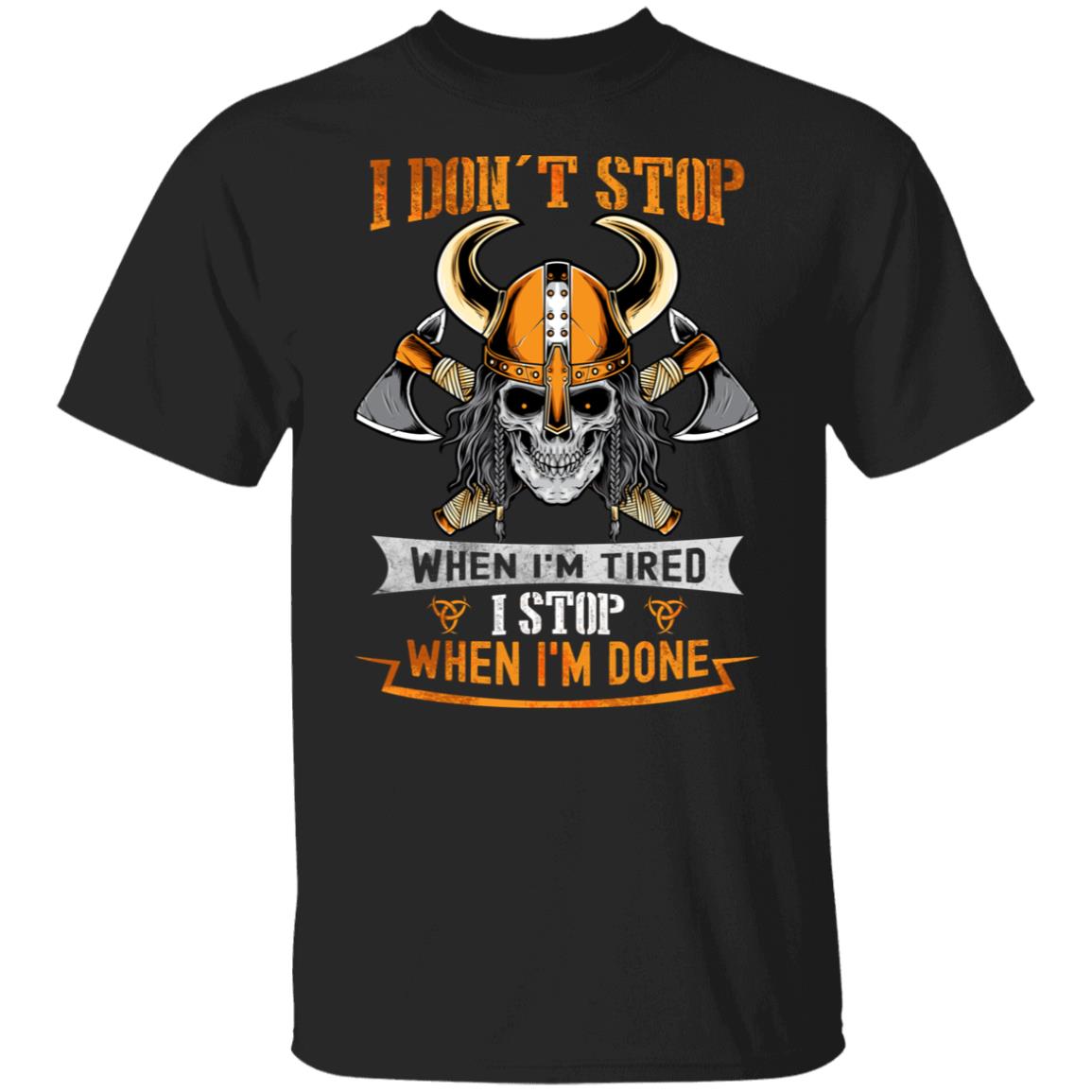 I Don't Stop Viking T-shirts, Viking Hoodies