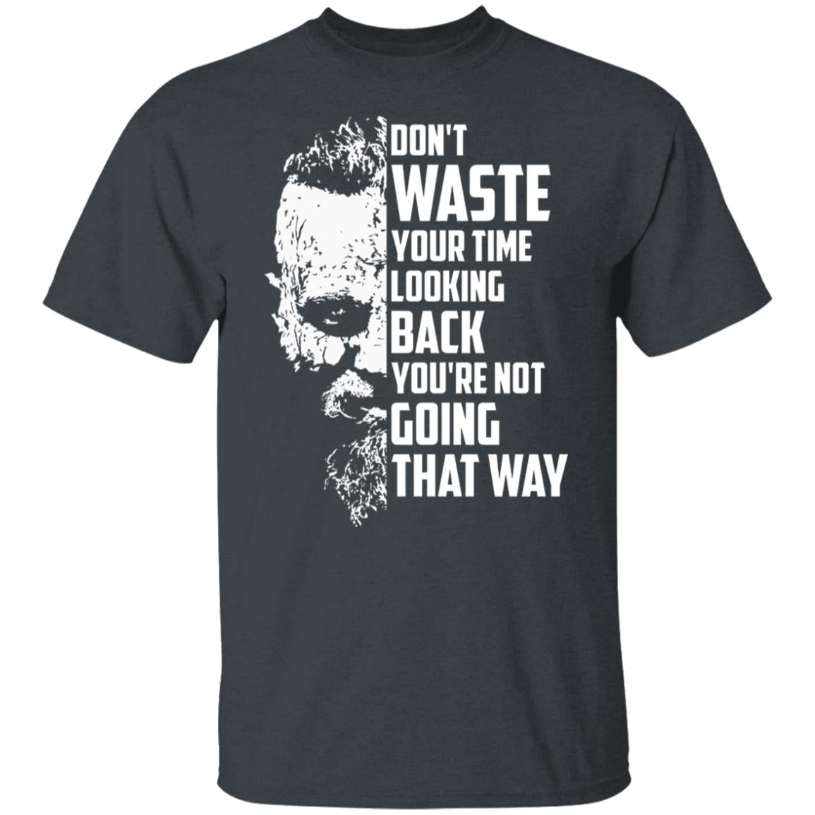 Dont Waste Your Time Looking Back Viking T-shirts, Viking Hoodies