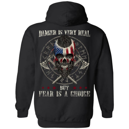 Danger Is Very Real But Fear Is A Choice Viking T-Shirts, Viking Hoodies