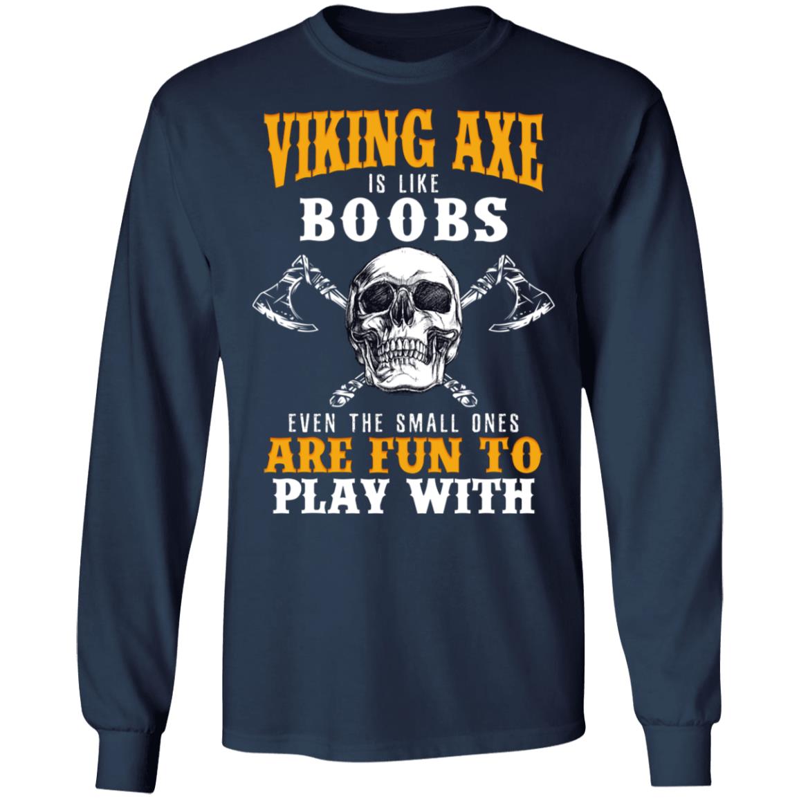 Viking Axe Is The Best Viking T-shirt, Hoodie, Mug