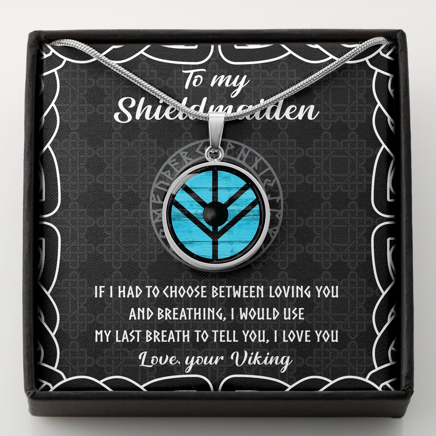 To My Shieldmaiden - If I Had To Choose Between Loving You And Breathing - For Viking Wife - For Viking Girlfriend Gift
