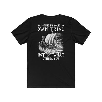 Stand By Your Own Trial Viking T-shirt