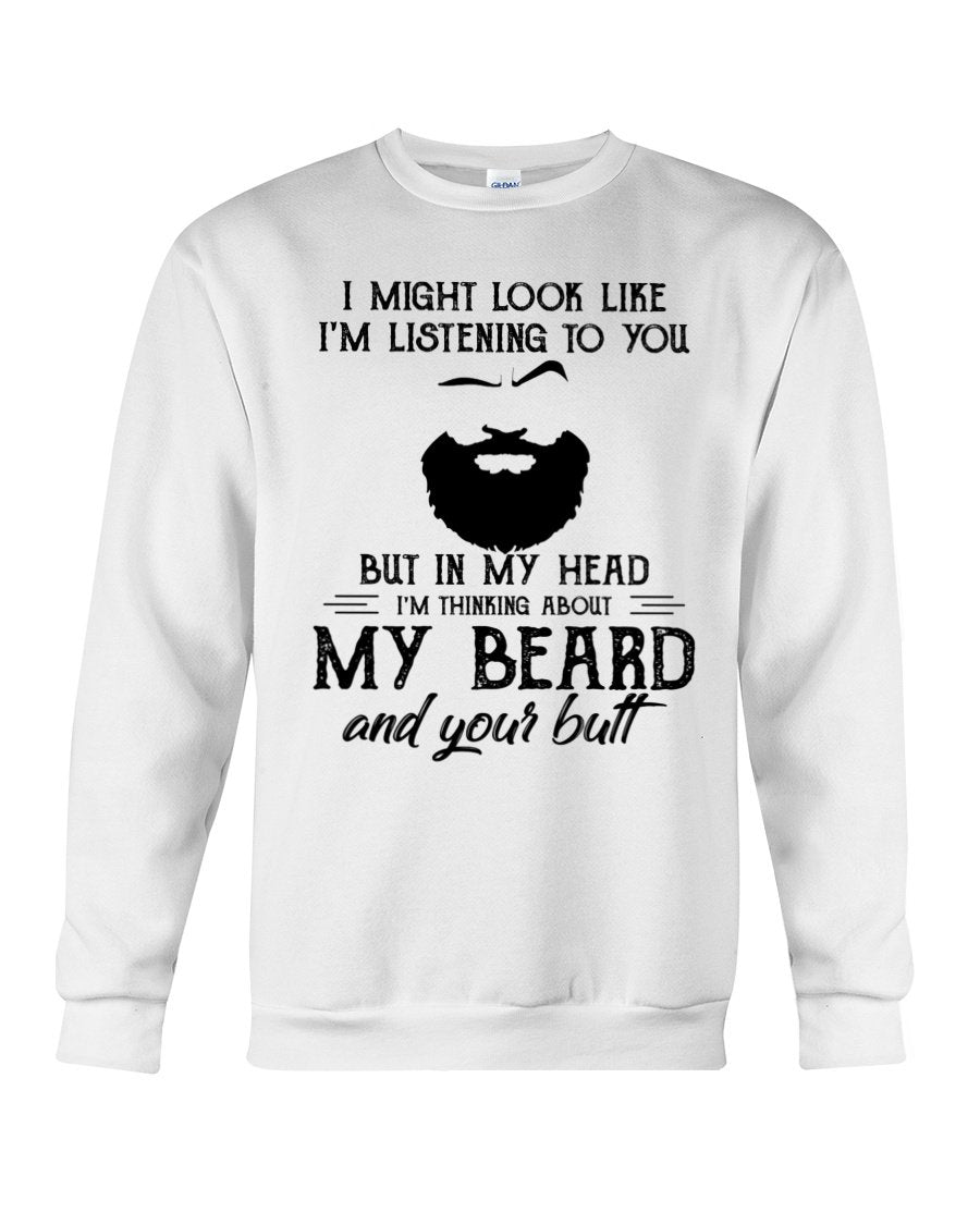 Thinking About My Beard And Your Butt Beard T-shirts Beard Hoodies